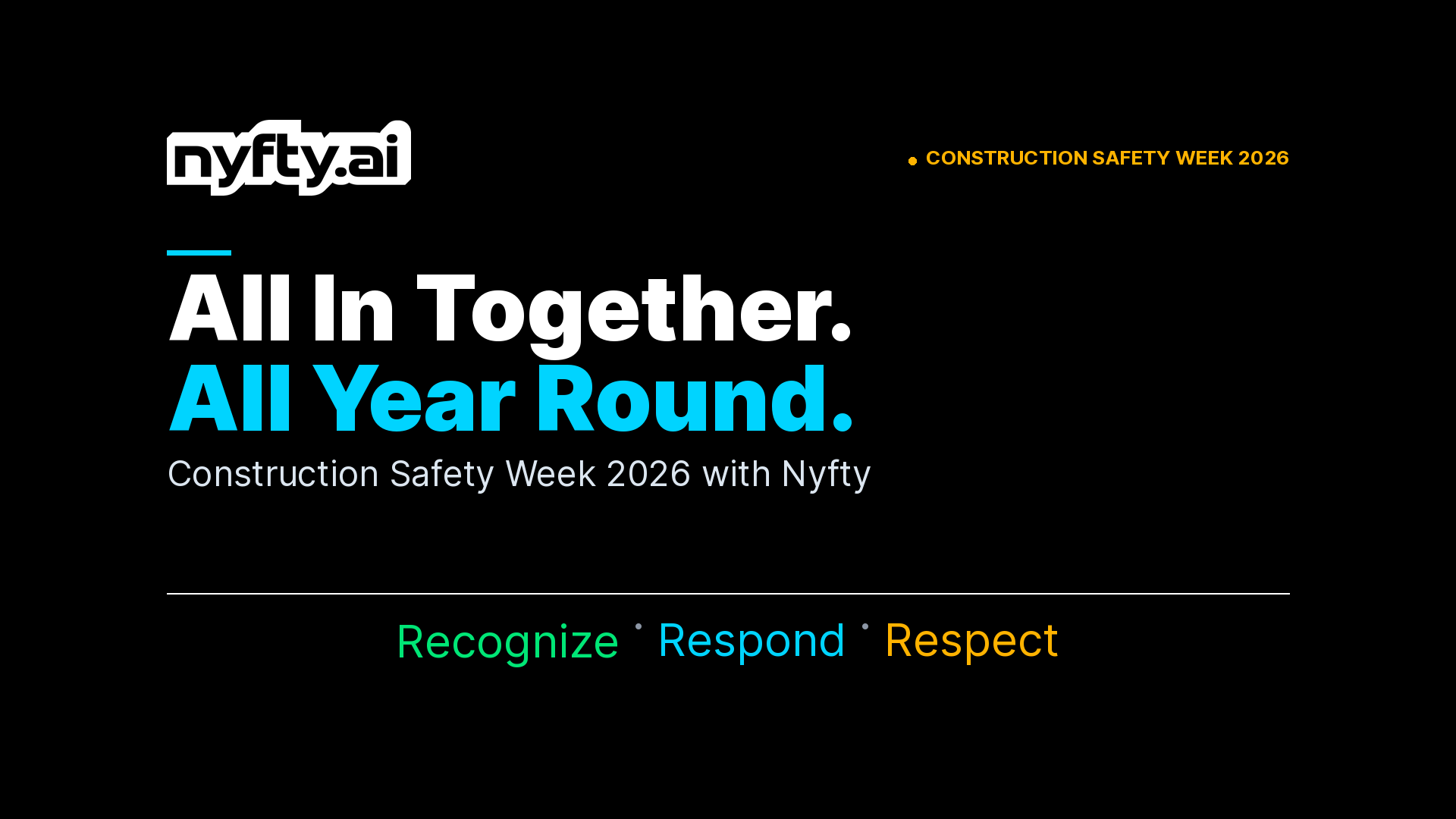All In Together. All Year Round. Construction Safety Week 2026 with Nyfty