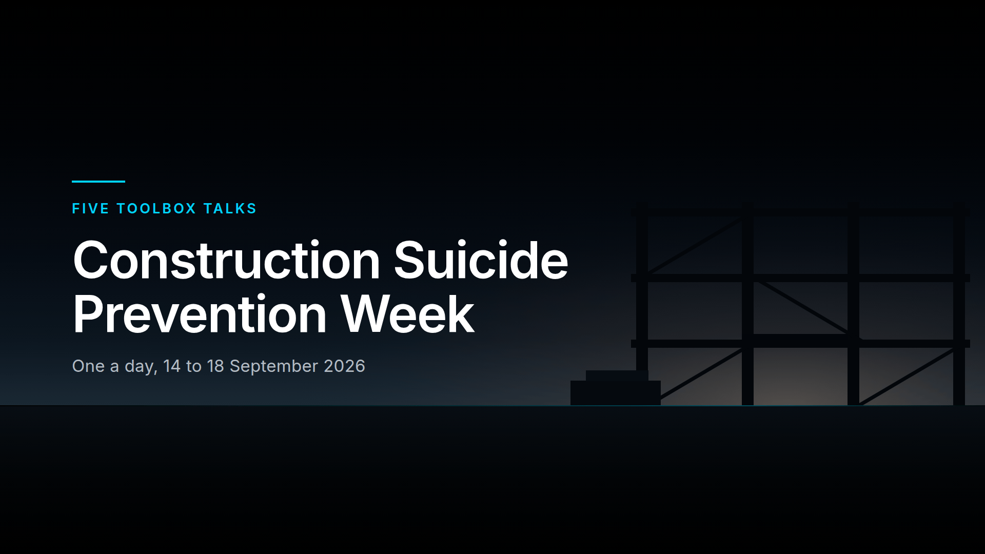 Five Toolbox Talks for Construction Suicide Prevention Week